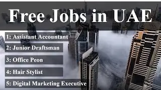 Latest Free Jobs in UAE 2019 | Free Visa | Hindi, Urdu