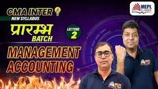 CMA INTER June 24 | प्रारम्भ BATCH -  Management Accounting (Lecture 2) MEPL Classes