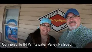 Connersville IN Whitewater Valley Railroad Trip!