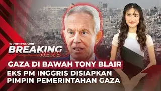 Tony Blair Disiapkan Pimpin Gaza,Microsoft Blokir AI dan Clouds Militer Israel | OneNews Sore