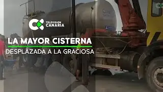 Canal Gesti&oacute;n traslada la mayor cisterna de agua potable que tiene&nbsp;a La Graciosa