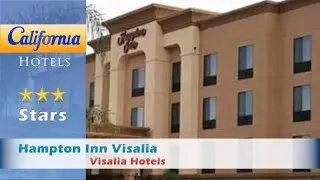Hampton Inn Visalia, Visalia Hotels - California