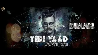 TERI YAAD AATI HAI | New Hindi Sad Song | Pankaj Aryan | MixDesk Records
