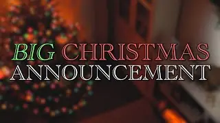 Big Christmas Announcement