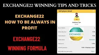 EXCHANGE22 WINNING TIPS AND TRICKS | HOW TO BE ALWAYS IN PROFIT ON EXCHANGE22 |