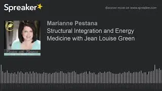 Structural Integration and Energy Medicine with Jean Louise Green