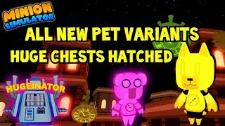 🔥 Minion Simulator update 44: All New Pet Variants + Hatching 11 HUGEINATOR Chests 🔥