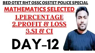 PERCENTAGE I PROFIT & LOSS I SIMPLE INTEREST I COMPUND INTEREST I BED OTET RHT OSSC POLICE I CLASS