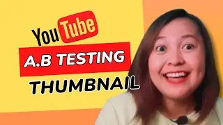 Boost Your Views with A.B. and ABC Thumbnail Testing | YouTube's Game-Changing Feature!