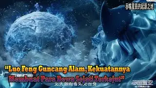 Swallowed Star EP 290 Sub Indo | Luo Feng Guncang Alam! Para Dewa Sejati Terkejut