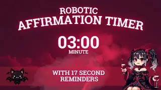 3 MINUTE🦇 .˚✧ ROBOTIC AFFIRMATION TIMER ✧˚. 4hz theta 🦇 with 17 second REMINDERS
