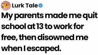 My family made me drop out at 13 to work. When I secretly applied to college, they disowned me.