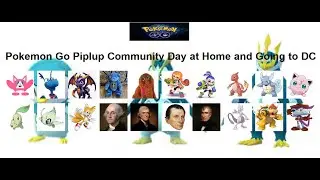 Cribes The Hedgehog: Pokemon Go Piplup Community Day at Home and Going Washington DC