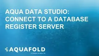Aqua Data Studio - Register Server / Connect Demo