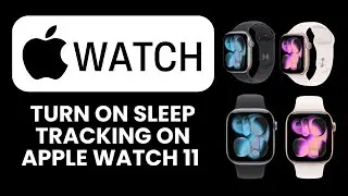 How to Turn On Sleep Tracking on Apple Watch 11 🌙 Easy Setup for Accurate Sleep Monitoring