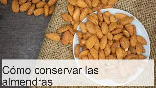 C&oacute;mo conservar las almendras