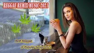 Relaxing Reggae Music 2021 PlayList | New Reggae Trending Songs