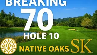 Breaking 70 at Native Oaks &ndash; HOLE 10 | Back Nine Begins
