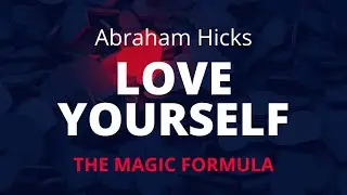 Abraham Hicks &hearts; Unconditionally Love Yourself &hearts; (no ads)