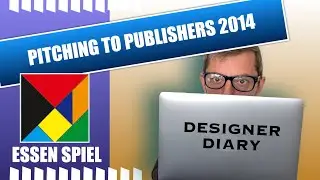 Pitching game designs to publishers: A video blog from Essen 2014