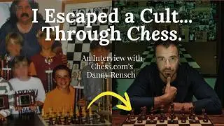 Escaping a Cult Through Chess: Danny Rensch on Surviving the Church of Immortal Consciousness