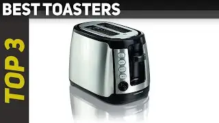 ✅ Top 3 Best Toasters Reviews 2023