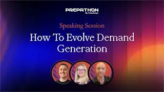 Evolving Your Demand Generation Approach : Adapting to Industry Shifts | Prepathon 2024
