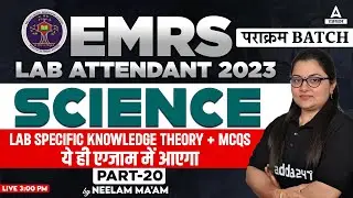 EMRS Lab Attendant Science Classes 2023 | Lab Specific knowledge Concept + MCQs | Neelam mam #20