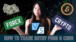 How to Trade FOREX vs Crypto | Differences in Financial Markets | Pros & Cons