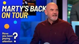 Marty's Going Back On Tour! | Have You Been Paying Attention?