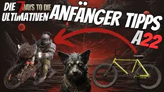 7 DAYS TO DIE BEGINNER TIPS ALPHA 22 GUIDE TUTORIAL GERMAN