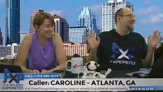 Atheist Forced to Go to Church & Coming Out | Caroline - Atlanta, GA | Atheist Experience 21.35