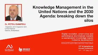 Knowledge Management in the UN and the 2030 Agenda: breaking down the silos - DR. PETRU DUMITRIU