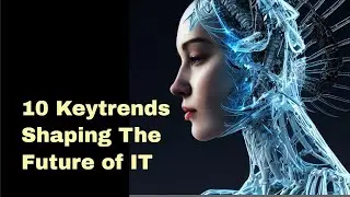 10 Trends Shaping the Future of Information Technology (IT) | COBAIT | BizTRAQ