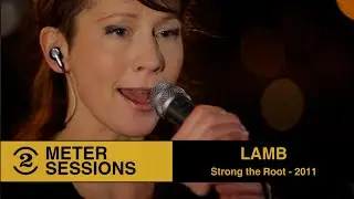 Lamb - Strong the Root (Live on 2 Meter Sessions,  2011)