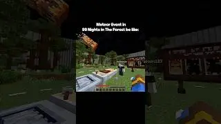 Meteor Event in 99 Nights in The Forest be like: