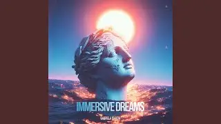 Immersive Dreams