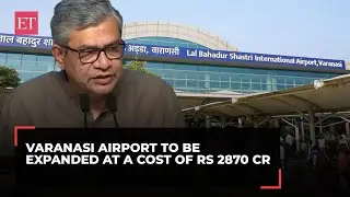 Cabinet approves Rs 2,870 cr funding for expansion of Varanasi Airport