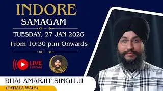 LIVE ! Bhai Amarjeet Singh Ji Patiala Wale | Indore Samagam |