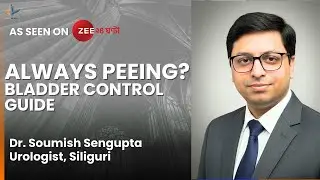 Overactive Bladder Treatment & Symptoms by Dr. Soumish Sengupta | Zee 24 Ghanta