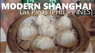 WHAT TO EAT | Modern Shanghai (Las Pinas, PHILIPPINES)