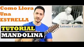 Como llora una estrella - Antonio Carillo- Tutorial para Mandolina