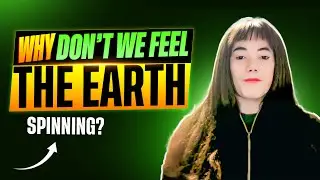 Why Don&rsquo;t We Feel Earth Spinning? | Explained by Dr. Sophia Rothschild Show