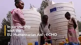IOM and EU Humanitarian Aid - ECHO: Working Together to Support Vulnerable Persons in Ethiopia