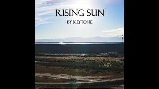 Rising Sun Official Music Video by Keytone
