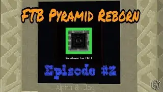 Greenhouse Fan!!FTB Pyramid Reborn #2