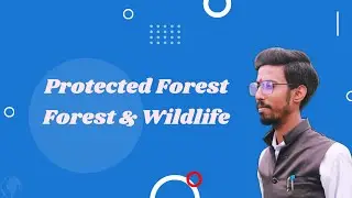 Protected Forest !! Chapter -2 !! GEOGRAPHY !! Class 10th