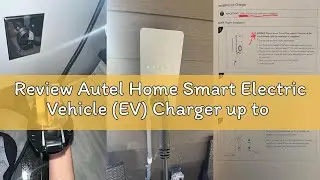 Review Autel Home Smart Electric Vehicle (EV) Charger up to 50Amp, 240V, Indoor/Outdoor Car Charging