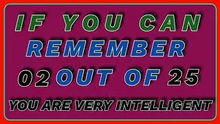 IF YOU CAN 2 OUT OF 25, YOU ARE VERY INTELLIGENT! 🧠 l General knowledge Quiz 