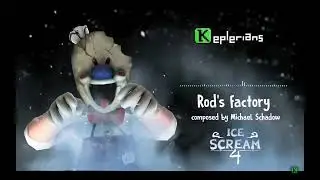Ice scream 4 Rod's Factory Ost |Made By @KepleriansTeamGames